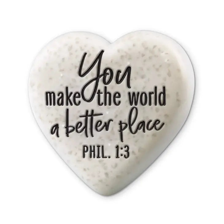 You Make the World A Better Place | Scripture Stone Heart