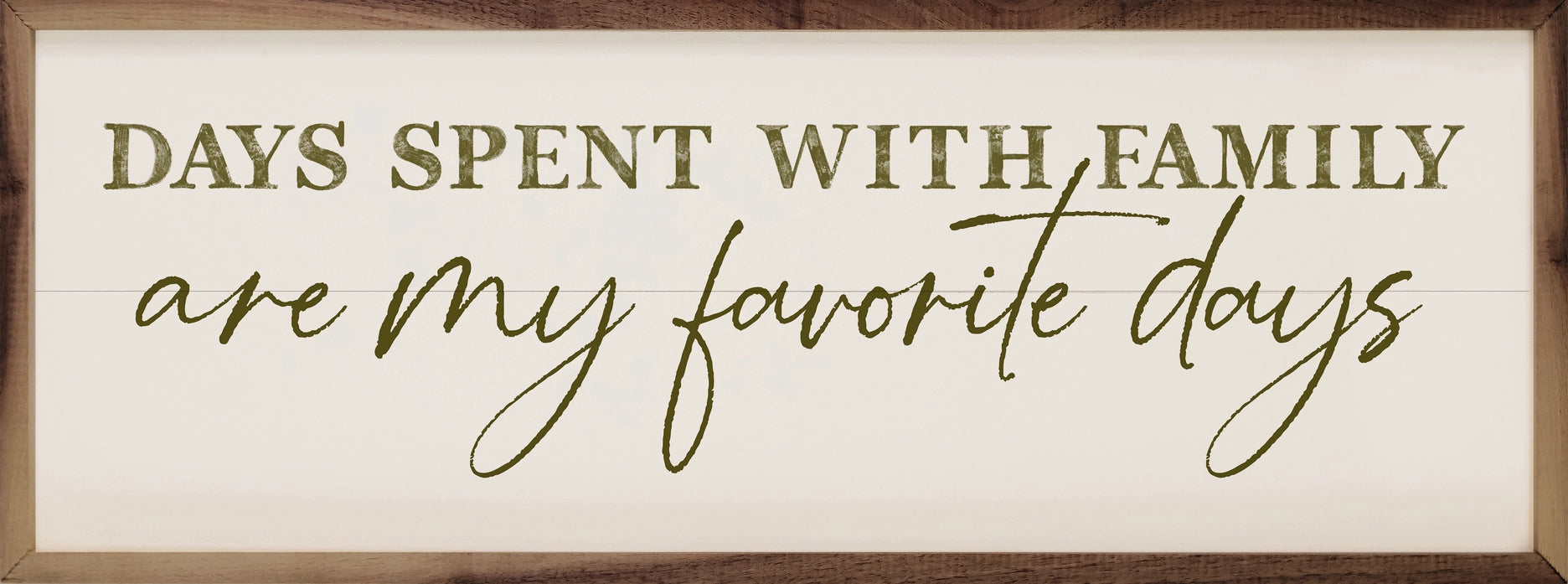 Days Spent With Family Are My Favorite Days | Wall Art
