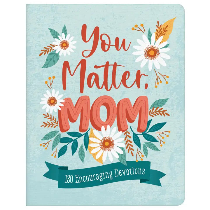 You Matter, Mom | Devotional