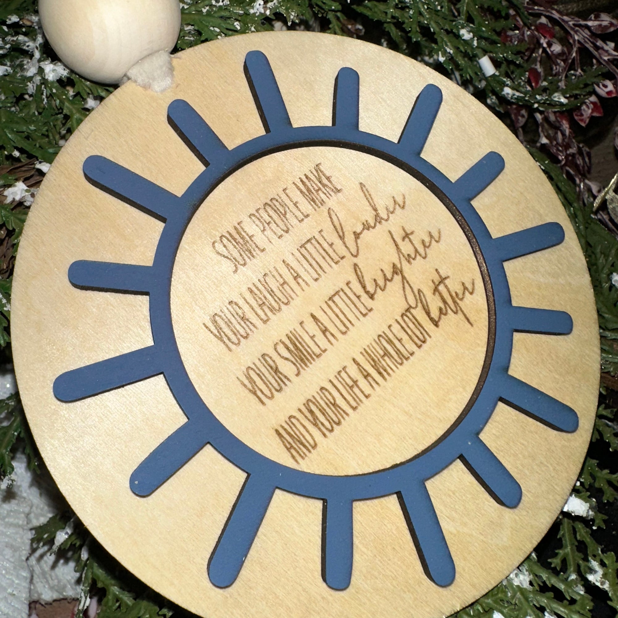 Some People Make Your Life a Whole Lot Better | Engraved Ornament