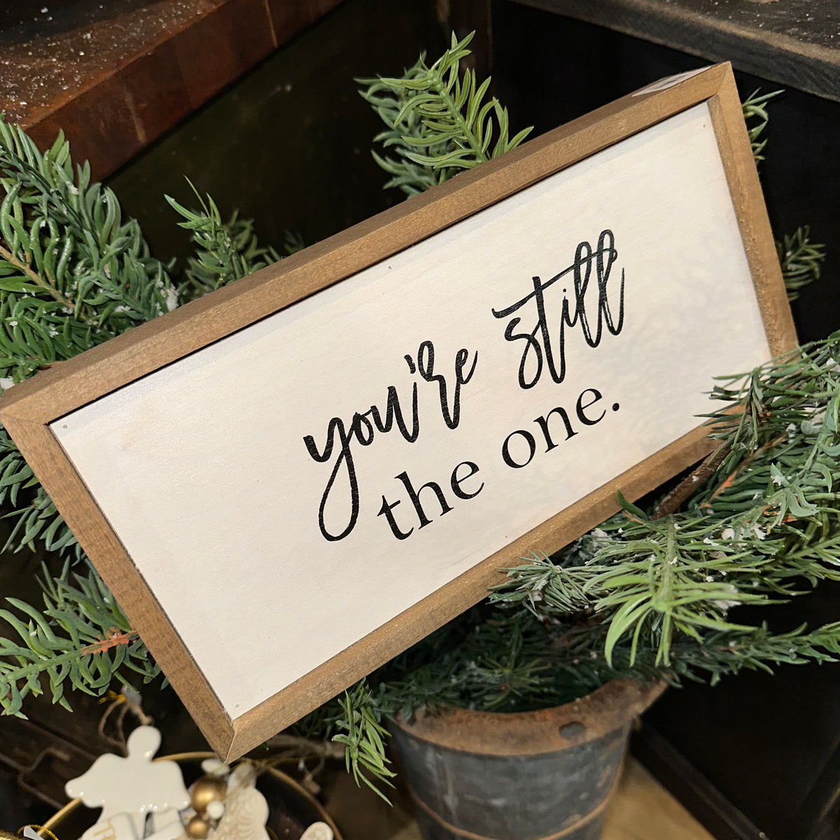 You&#39;re Still the One | Framed Sign