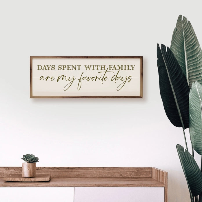 Days Spent With Family Are My Favorite Days | Wall Art