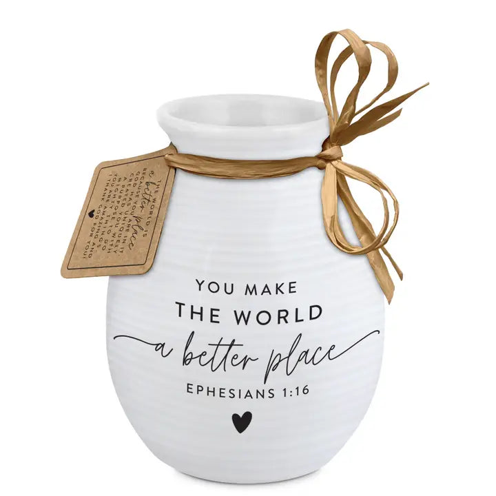 You Make the World a Better Place | Ceramic Vase