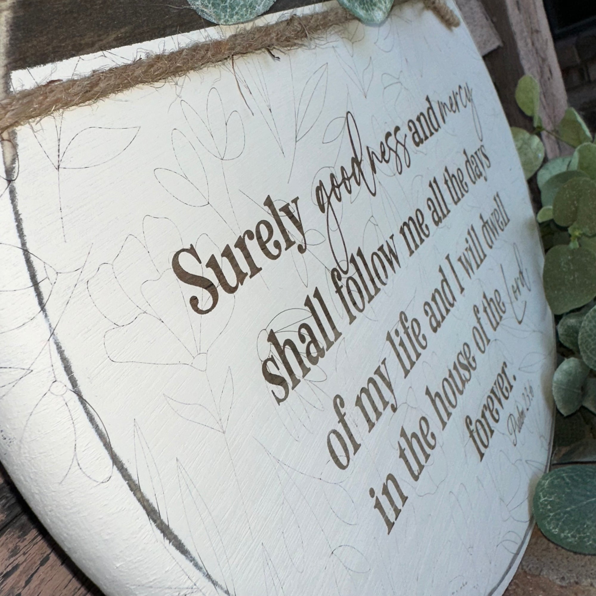 Surely Goodness & Mercy Shall Follow Me | Psalm 23:6 | Handmade Wood Sign
