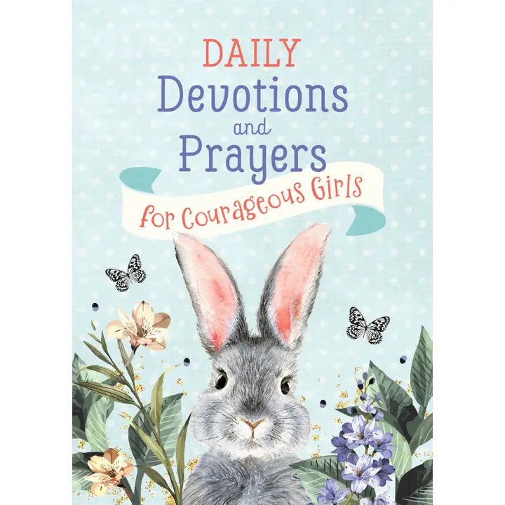 Daily Devotions and Prayers for Courageous Girls | Child&#39;s Devotional