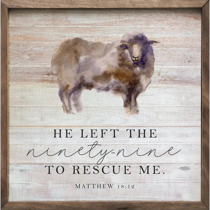He Left the 99 to Rescue Me | Matthew 18:12 | Wall Art