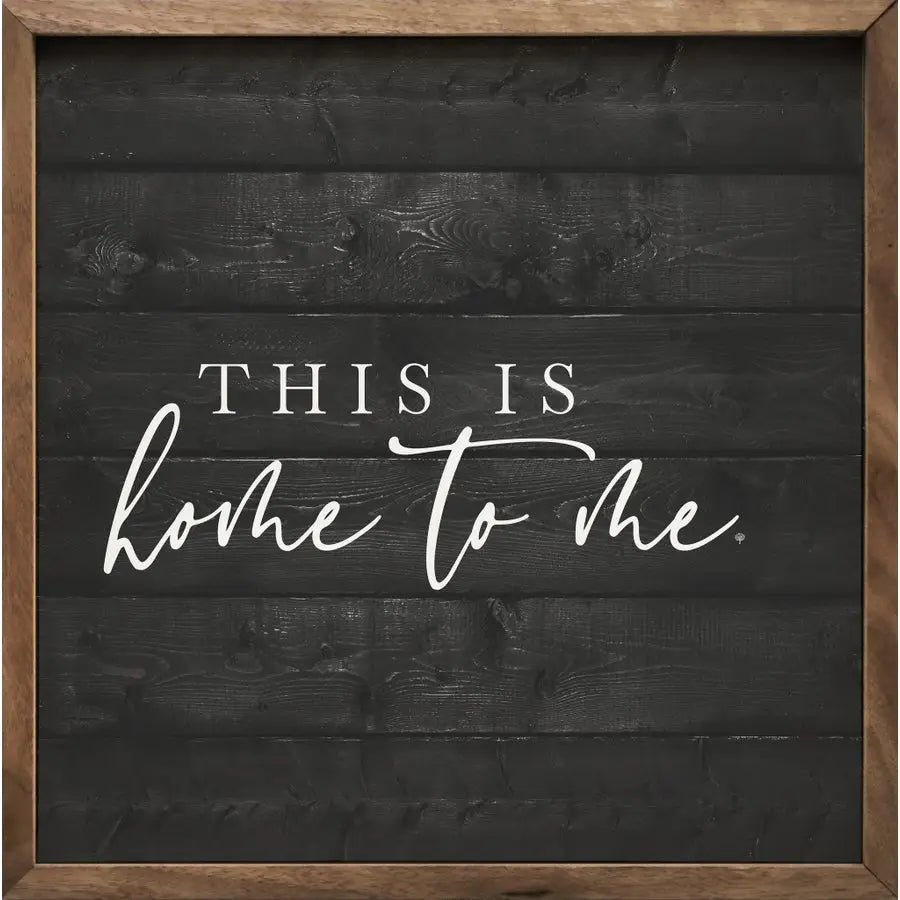 This Is Home To Me | Wall Art