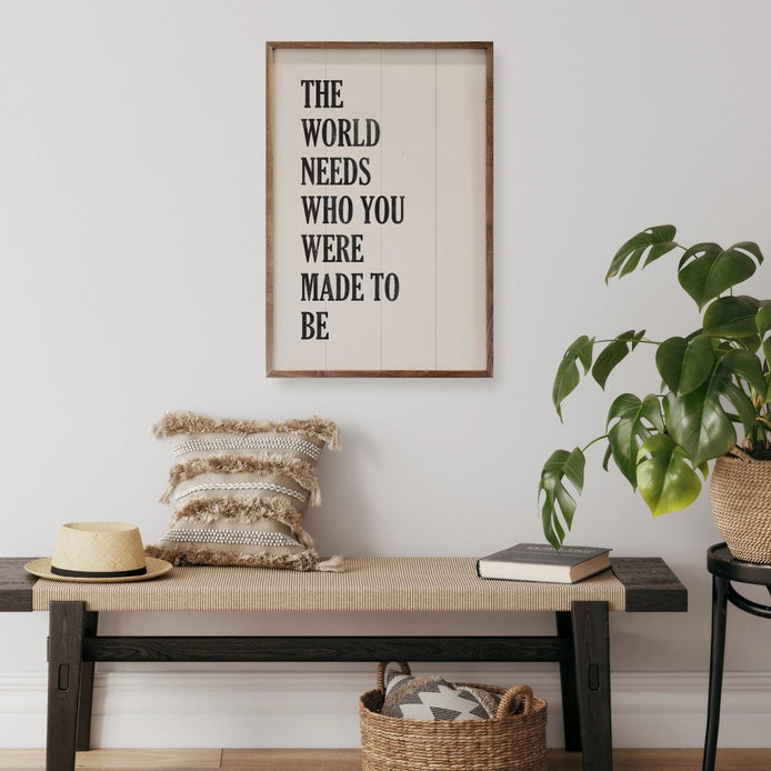The World Needs Who You Were Made To Be | Wall Art