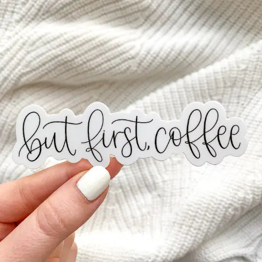 But First, Coffee | Vinyl Sticker
