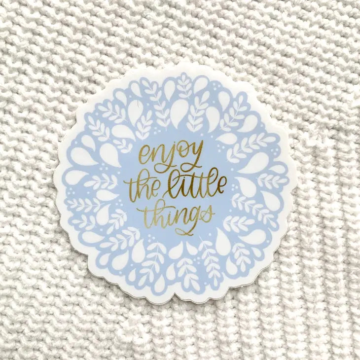 Enjoy the Little Things | Vinyl Sticker
