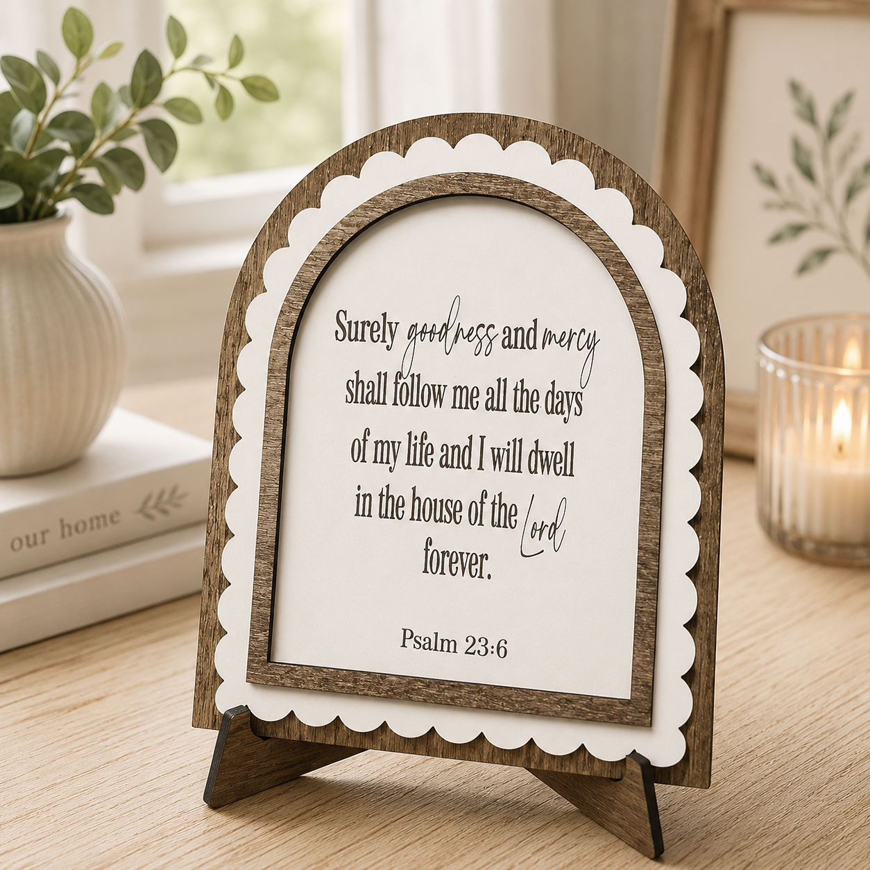 Psalm 23:6 Arch Sign | Surely Goodness and Mercy Christian Gift