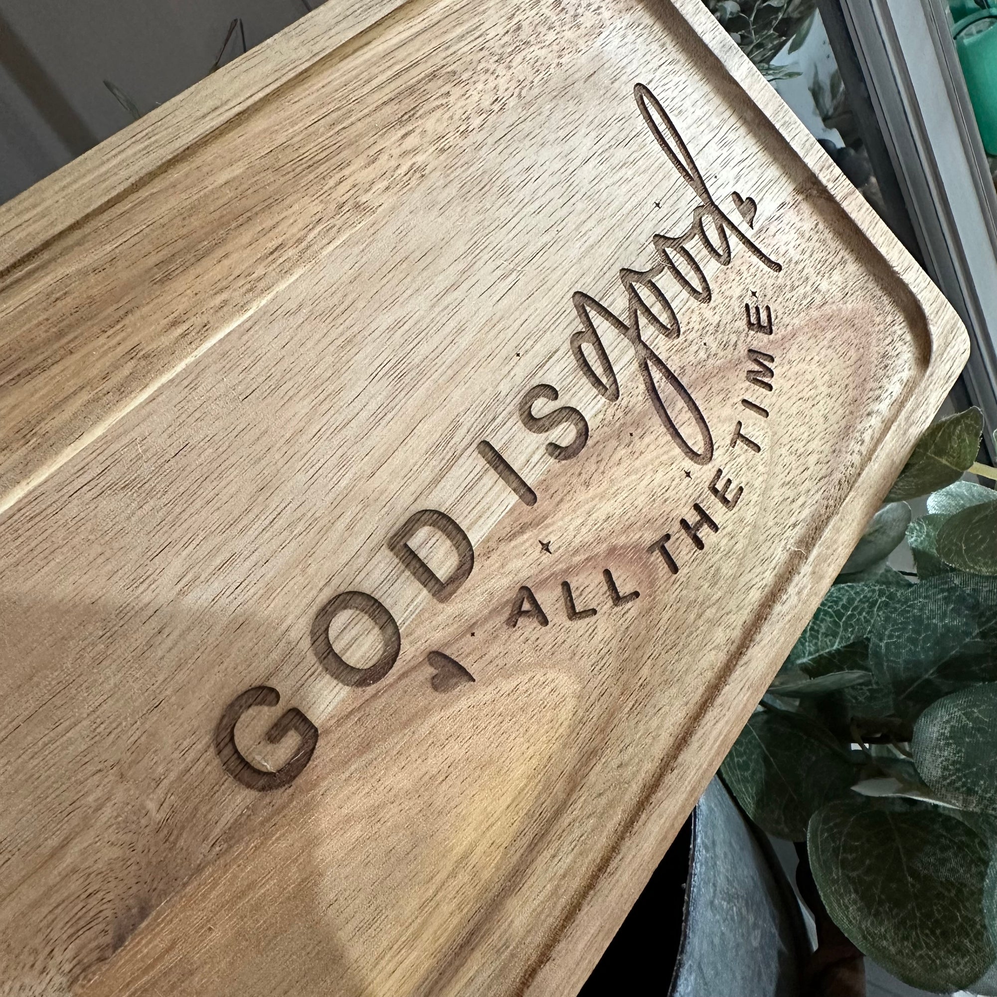 God is Good, All the Time | Wood Tray