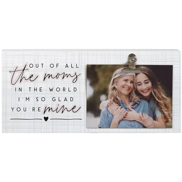 All the Moms in the World | Picture Clip Frame