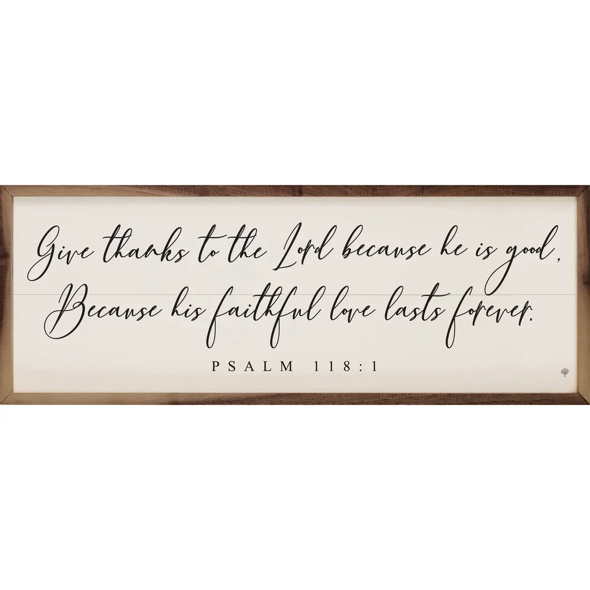 Give Thanks To the Lord Psalm 118:1 | Wall Art