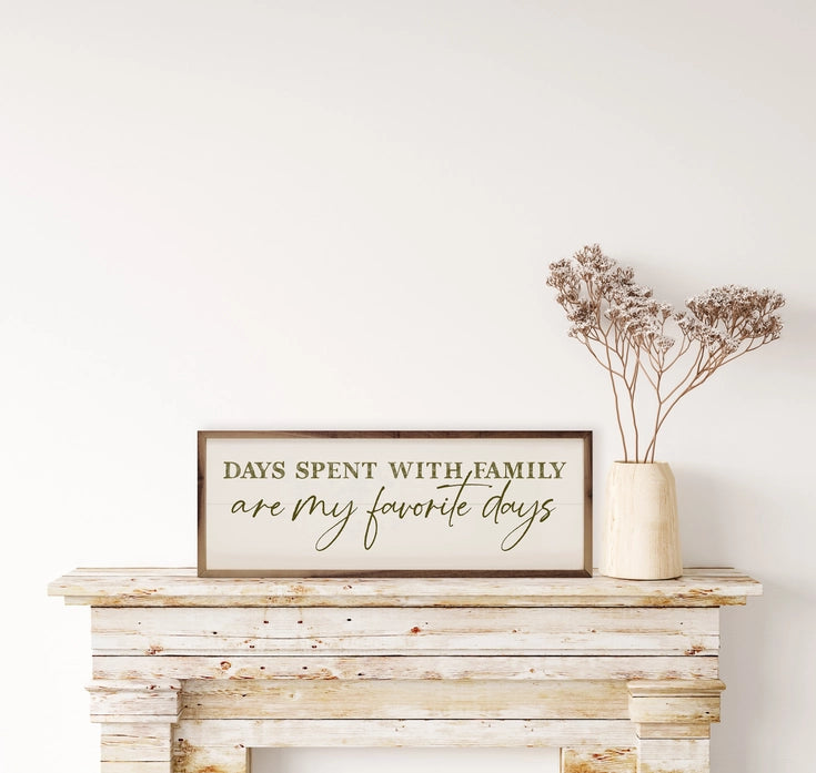 Days Spent With Family Are My Favorite Days | Wall Art