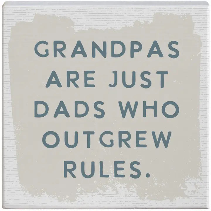 Grandpas Are Just Dads Who Outgrew Rules | Wood Sitter