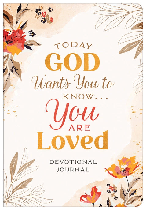 Today God Wants You to Know... You Are Loved | Devotional Journal