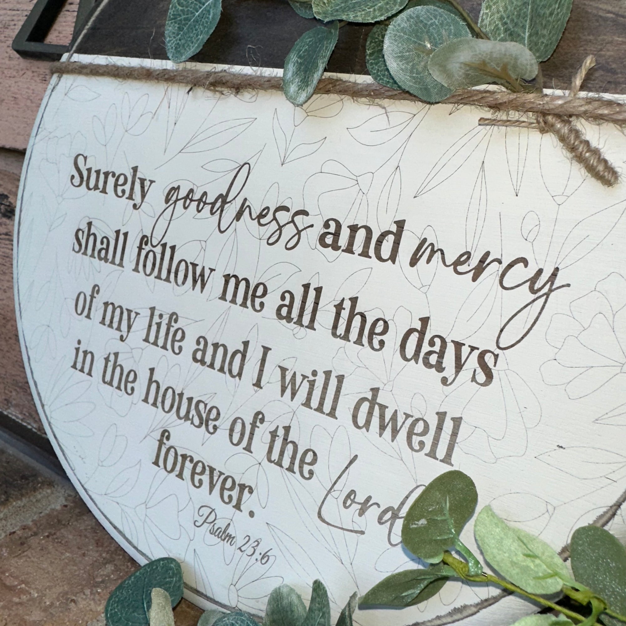 Surely Goodness & Mercy Shall Follow Me | Psalm 23:6 | Handmade Wood Sign