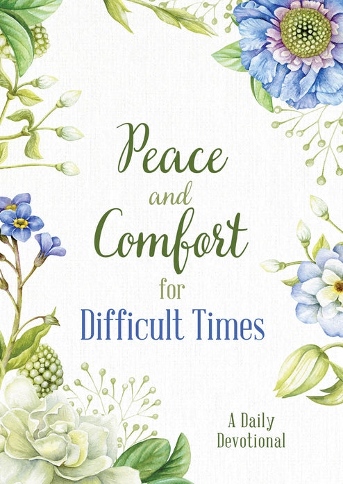 Peace &amp; Comfort for Difficult Times | Devotional