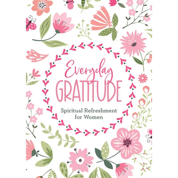 Everyday Gratitude: Spiritual Refreshment for Women | Devotional