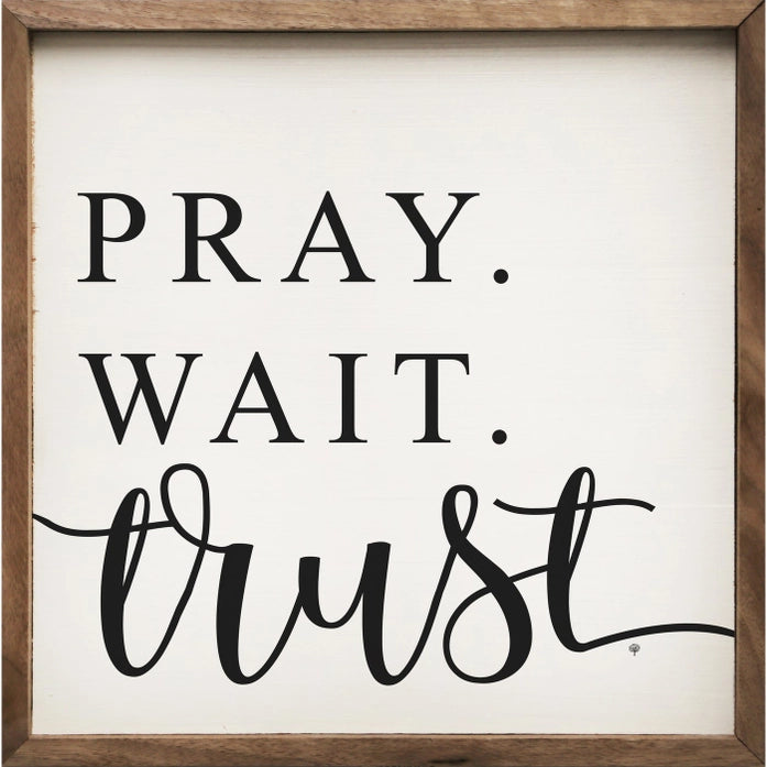 Pray. Wait. Trust. | Wall Art