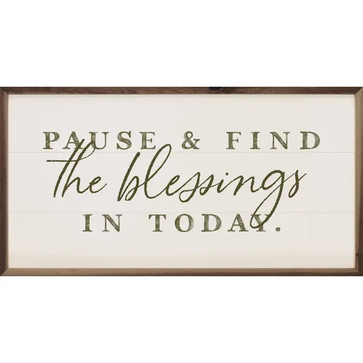 Pause &amp; Find the Blessings in Today | Wall Art