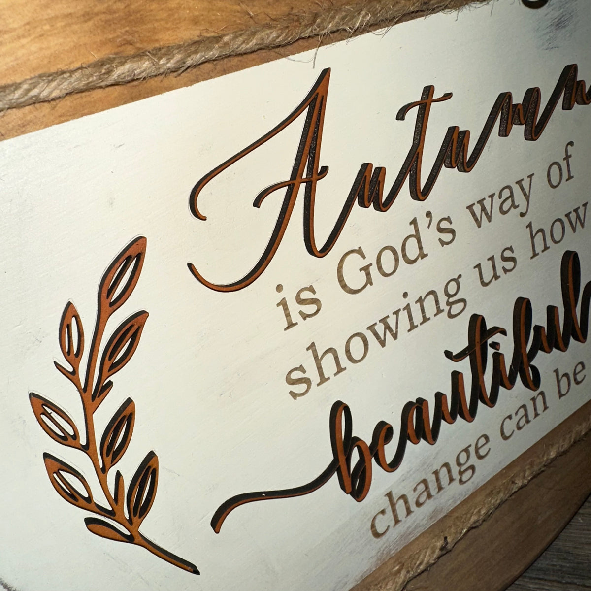 Autumn is God&#39;s Way... | 12&quot; Handmade Sign