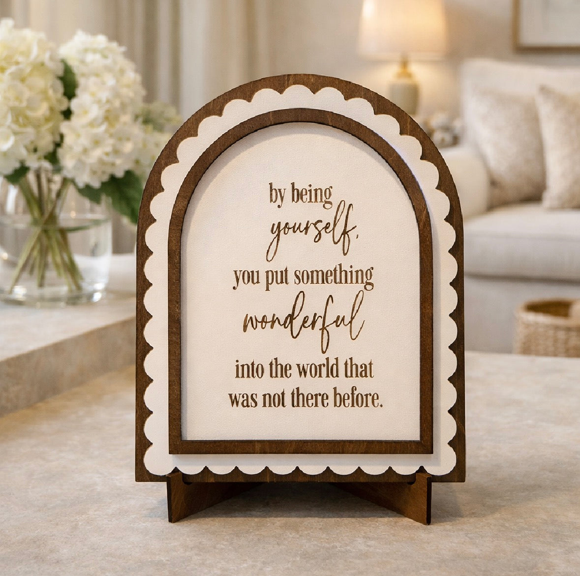 You Put Something Wonderful Into the World | Inspirational Arch Sign