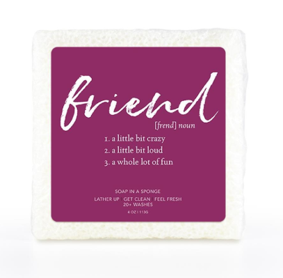 Friend: Crazy, Loud, Fun | Soap Sponge | Caren Body Products