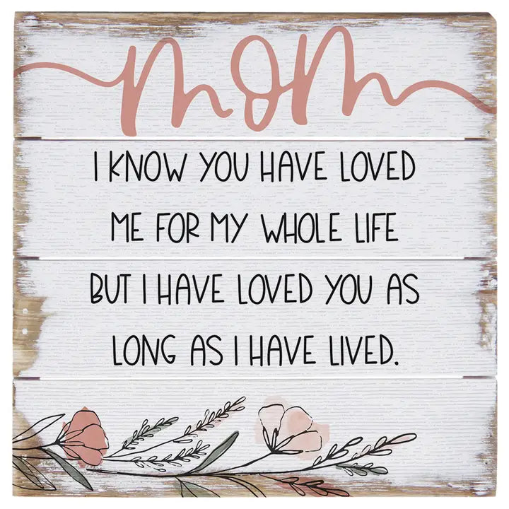 I Have Loved You Mom | Wood Sitter