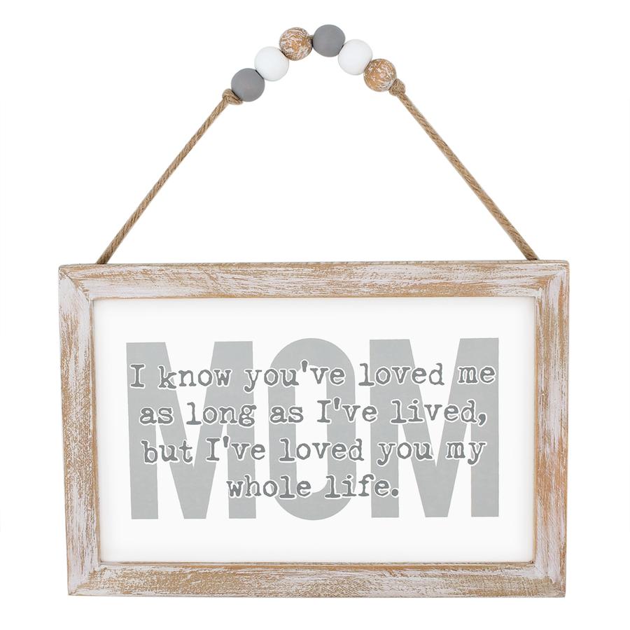 I&#39;ve Loved You My Whole Life Beaded Mom Sign